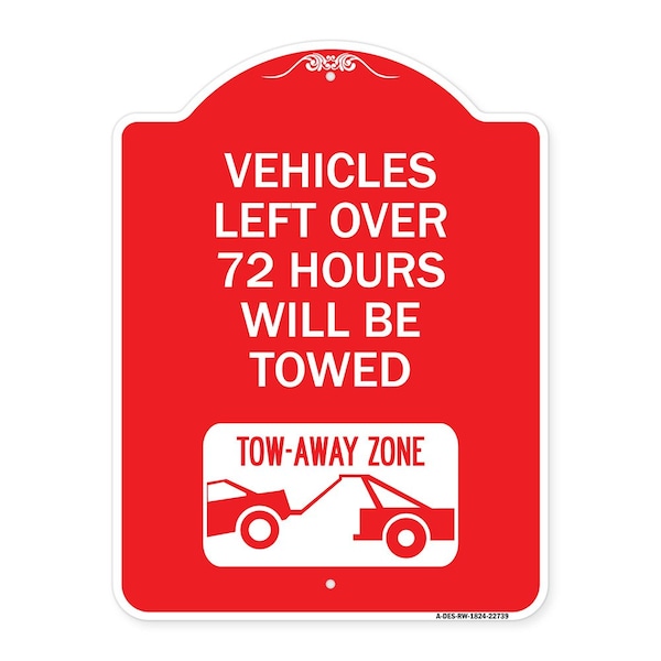 Vehicles Left Over 72 Hours Towed Tow-Away Zone W/ Car Tow Graphic Alum, 18" x 24", RW-1824-22739